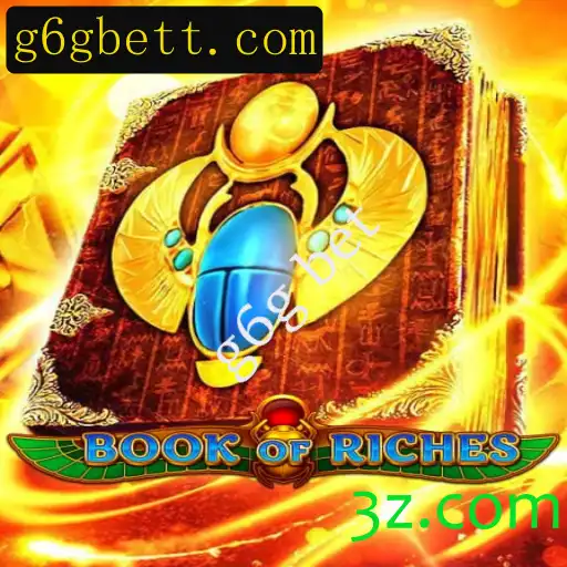 Explorando o Fascinante Mundo do Jogo 'Book of Riches' e a Emoção do g6g bet